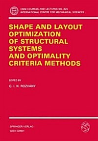 Shape and Layout Optimization of Structural Systems and Optimality Criteria Methods (Hardcover, 1992)