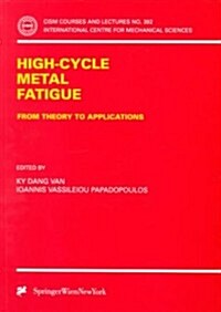 High-Cycle Metal Fatigue: From Theory to Applications (Paperback, 1999)