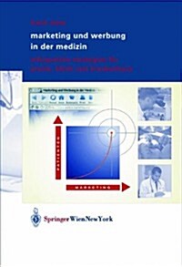 Marketing Und Werbung in Der Medizin: Erfolgreiche Strategien F? Praxis, Klinik Und Krankenhaus (Paperback)