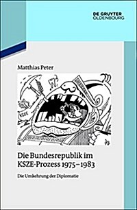 Die Bundesrepublik Im Ksze-Prozess 1975-1983: Die Umkehrung Der Diplomatie (Hardcover)