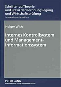 Internes Kontrollsystem Und Management-Informationssystem: Analyse Der Systembedeutung Fuer Unternehmensleitung Und Abschlusspruefer (Paperback)