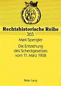 Die Entstehung Des Scheckgesetzes Vom 11. Maerz 1908 (Paperback)