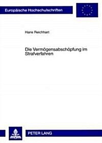 Die Vermoegensabschoepfung Im Strafverfahren (Paperback)