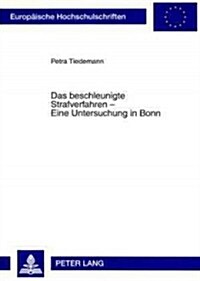 Das Beschleunigte Strafverfahren - Eine Untersuchung in Bonn (Paperback)