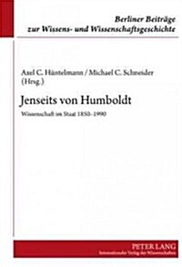 Jenseits Von Humboldt: Wissenschaft Im Staat 1850-1990 (Paperback)
