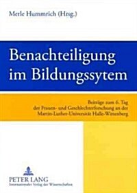 Benachteiligung Im Bildungssystem: Beitraege Zum 6. Tag Der Frauen- Und Geschlechterforschung an Der Martin-Luther-Universitaet Halle-Wittenberg (Paperback)