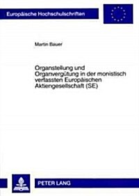 Organstellung Und Organverguetung in Der Monistisch Verfassten Europaeischen Aktiengesellschaft (Se) (Paperback)