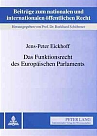 Das Funktionsrecht Des Europaeischen Parlaments (Paperback)