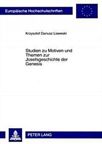 Studien Zu Motiven Und Themen Zur Josefsgeschichte Der Genesis (Paperback)