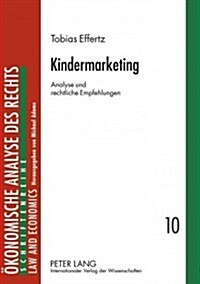 Kindermarketing: Analyse Und Rechtliche Empfehlungen (Paperback)