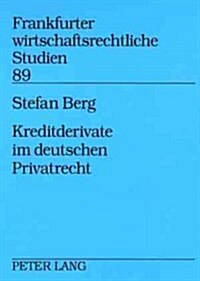 Kreditderivate Im Deutschen Privatrecht (Paperback)