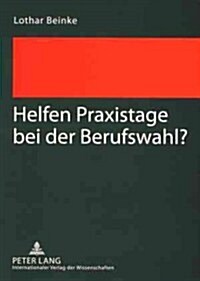 Helfen Praxistage Bei Der Berufswahl? (Paperback)