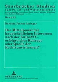 Der Mittelpunkt Der Hauptsaechlichen Interessen Nach Der Euinsvo - Erfolgreiches Konzept Oder Quelle Der Rechtsunsicherheit?: Eine Auseinandersetzung (Paperback)