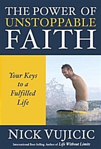 The Power of Unstoppable Faith: Your Keys to a Fulfilled Life (10-Pk) (Paperback)