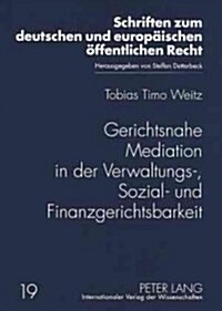 Gerichtsnahe Mediation in Der Verwaltungs-, Sozial- Und Finanzgerichtsbarkeit (Paperback)