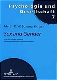 Sex and Gender: Interdisziplinaere Beitraege zu einer gesellschaftlichen Konstruktion (Paperback)