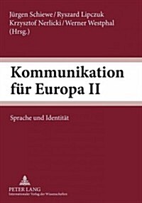 Kommunikation Fuer Europa II: Sprache Und Identitaet (Paperback)