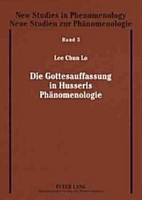 Die Gottesauffassung in Husserls Phaenomenologie (Paperback)