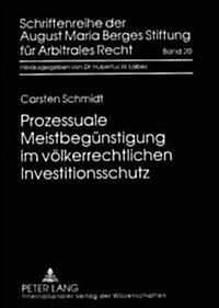 Prozessuale Meistbeguenstigung Im Voelkerrechtlichen Investitionsschutz (Hardcover)