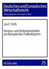 Vereins- Und Verbandsstrafen Am Beispiel Des Fu?allsports (Paperback)