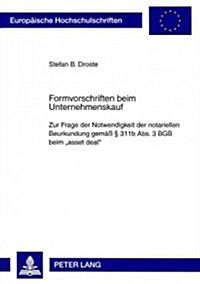 Formvorschriften Beim Unternehmenskauf: Zur Frage Der Notwendigkeit Der Notariellen Beurkundung Gemae??311b Abs. 3 Bgb Beim 첔sset Deal? (Paperback)