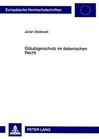 Glaeubigerschutz Im Italienischen Recht (Paperback)