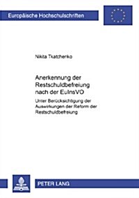 Anerkennung Der Restschuldbefreiung Nach Der Euinsvo: Unter Beruecksichtigung Der Auswirkungen Der Reform Der Restschuldbefreiung (Paperback)