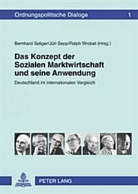 Das Konzept Der Sozialen Marktwirtschaft Und Seine Anwendung: Deutschland Im Internationalen Vergleich (Hardcover)