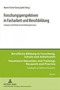 Forschungsperspektiven in Facharbeit und Berufsbildung: Strategien und Methoden der Berufsbildungsforschung (Paperback)