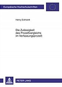 Die Zulaessigkeit Des Proze?ergleichs Im Verfassungsproze? (Paperback)