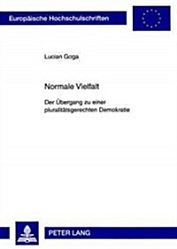 Normale Vielfalt: Der Uebergang Zu Einer Pluralitaetsgerechten Demokratie (Paperback)