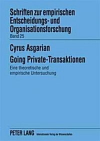 Going Private-Transaktionen: Eine Theoretische Und Empirische Untersuchung (Hardcover)