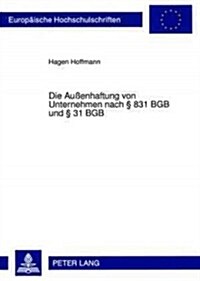 Die Au?nhaftung Von Unternehmen Nach ?831 Bgb Und ?31 Bgb (Paperback)