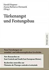 Tuerkenangst Und Festungsbau: Wirklichkeit Und Mythos (Hardcover)