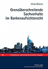 Grenzueberschreitende Sachverhalte Im Bankenaufsichtsrecht (Hardcover)