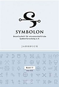 Symbolon - Band 17: Jahrbuch Der Gesellschaft Fuer Wissenschaftliche Symbolforschung- Neue Folge. Band 17- Symbolik Und Religion- Symbole (Hardcover)