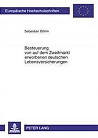 Besteuerung Von Auf Dem Zweitmarkt Erworbenen Deutschen Lebensversicherungen (Paperback)