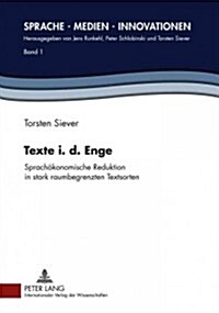 Texte I. D. Enge: Sprachoekonomische Reduktion in Stark Raumbegrenzten Textsorten (Hardcover)