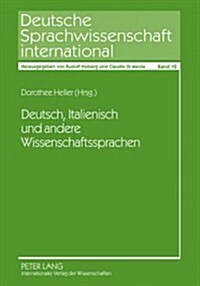 Deutsch, Italienisch Und Andere Wissenschaftssprachen: Schnittstellen Ihrer Analyse (Hardcover)