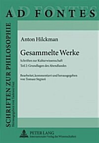 Gesammelte Werke: Schriften Zur Kulturwissenschaft- Teil 2: Grundlagen Des Abendlandes- Bearbeitet, Kommentiert Und Herausgegeben Von To (Hardcover)
