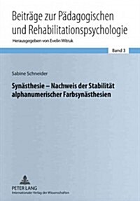 Synaesthesie - Nachweis Der Stabilitaet Alphanumerischer Farbsynaesthesien (Hardcover)
