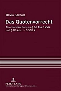 Das Quotenvorrecht: Eine Untersuchung Zu ?86 Abs. 1 Vvg Und ?116 Abs. 1 - 5 Sgb X (Hardcover)