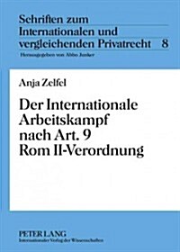Der Internationale Arbeitskampf Nach Art. 9 Rom Ii-verordnung (Hardcover)