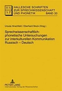 Sprechwissenschaftlich-Phonetische Untersuchungen Zur Interkulturellen Kommunikation Russisch - Deutsch (Hardcover)
