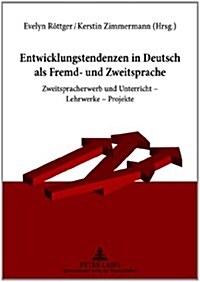 Entwicklungstendenzen in Deutsch ALS Fremd- Und Zweitsprache: Zweitspracherwerb Und Unterricht - Lehrwerke - Projekte (Paperback)