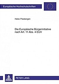 Die Europaeische Buergerinitiative Nach Art. 11 Abs. 4 Euv (Paperback)