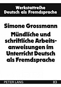 Muendliche Und Schriftliche Arbeitsanweisungen Im Unterricht Deutsch ALS Fremdsprache (Hardcover)