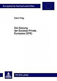 Satzung Der Societas Privata Europaea (Spe) (Paperback)