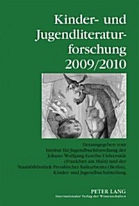 Kinder- Und Jugendliteraturforschung 2009/2010: Herausgegeben Vom Institut Fuer Jugendbuchforschung Der Johann Wolfgang Goethe-Universitaet (Frankfurt (Hardcover)