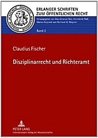 Disziplinarrecht Und Richteramt (Hardcover)